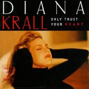 Diana Krall "Only Trust Your Heart"